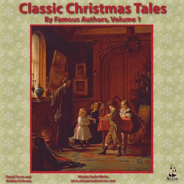Francois Coppee, others, Fyodor Dostoevsky, Alcazar AudioWorks - Classic Christmas Tales by Famous Authors, Vol. 1, Ljudbok