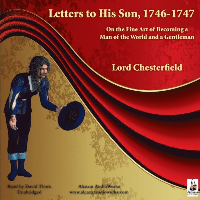 Philip Dormer Stanhope - Letters to His Son, 1746-1747, Ljudbok