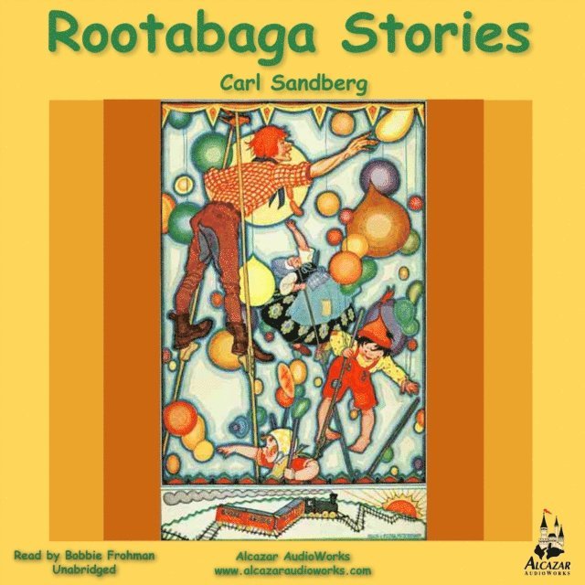 Carl Sandburg - Rootabaga Stories, Ljudbok