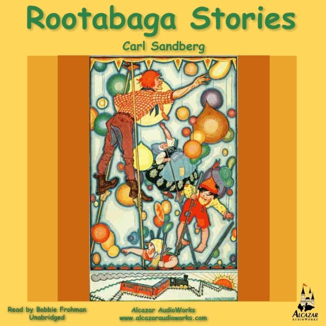 Carl Sandburg - Rootabaga Stories, Ljudbok