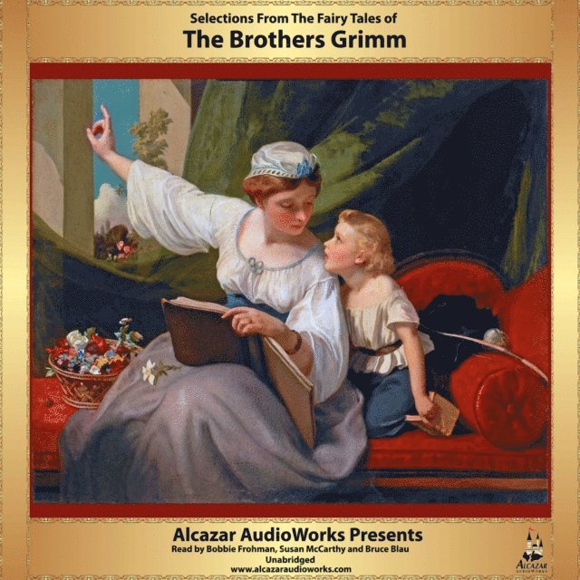 The Brothers Grimm - Selections from Grimm's Fairy Tales, Ljudbok