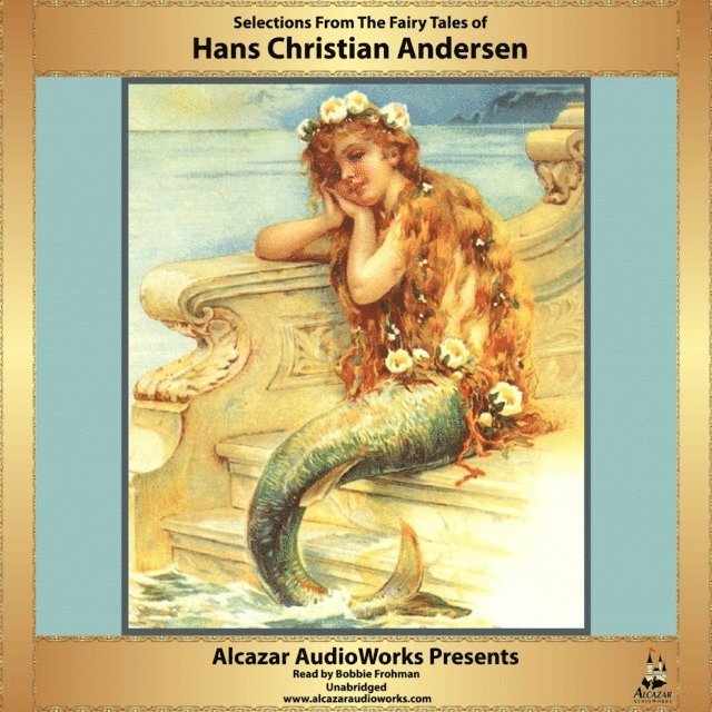 Hans Christian Andersen - Selections from the Fairy Tales of Hans Christian Andersen, Ljudbok