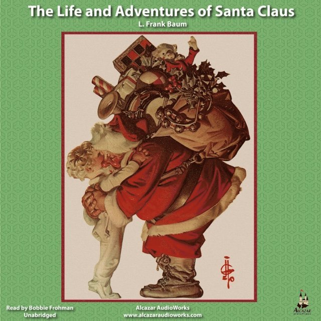 L. Frank Baum - Life and Adventures of Santa Claus, Ljudbok