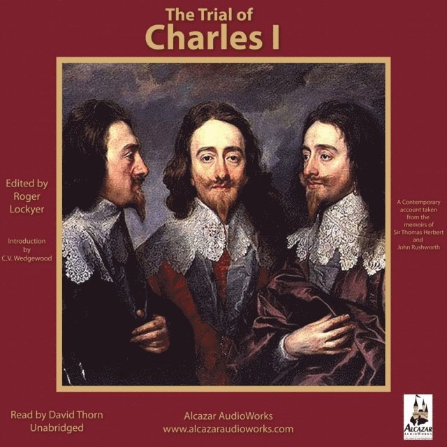 Roger Lockyer, C. V. Wedgewood - Trial of Charles I, Ljudbok