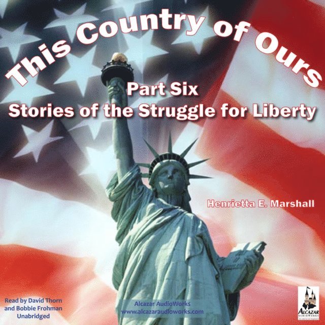 Henrietta Elizabeth Marshall - This Country of Ours, Part 6, Ljudbok