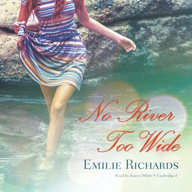 Emilie Richards - No River Too Wide, Ljudbok