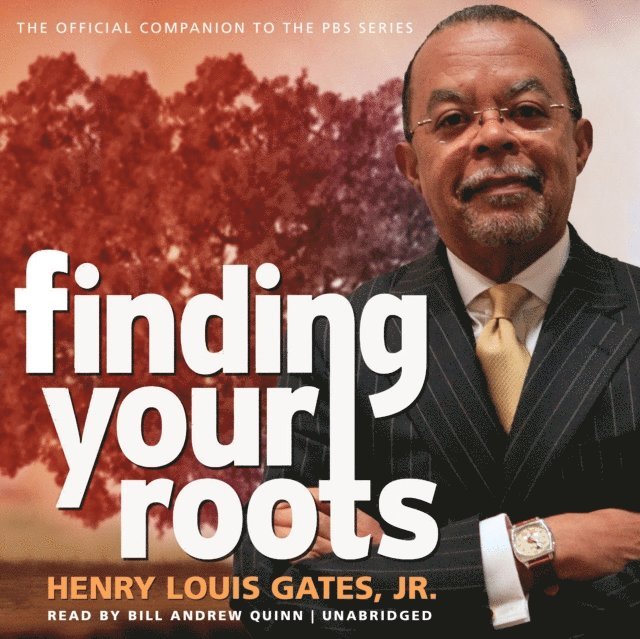 Henry Louis Gates Jr. - Finding Your Roots, Ljudbok