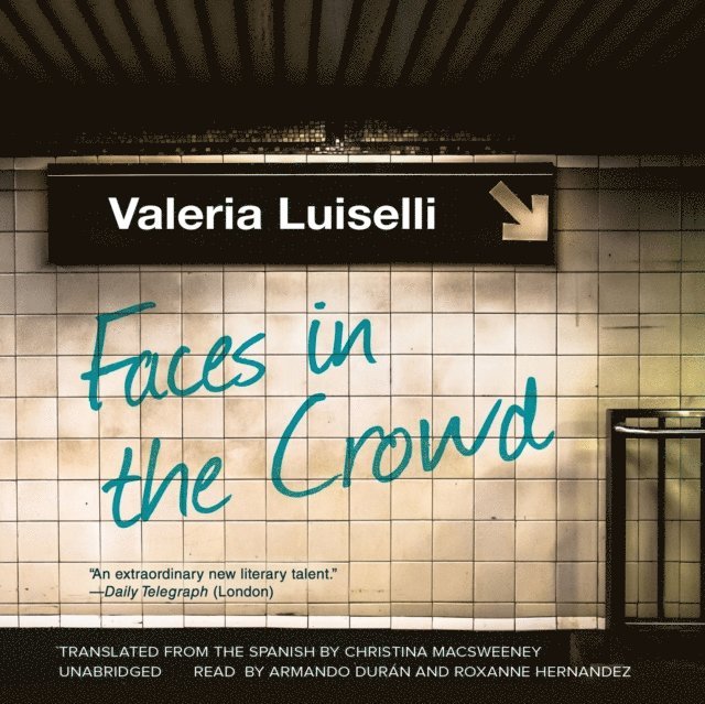 Valeria Luiselli - Faces in the Crowd, Ljudbok