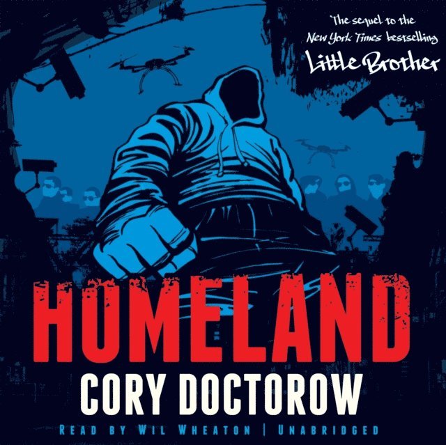 Cory Doctorow - Homeland, Ljudbok