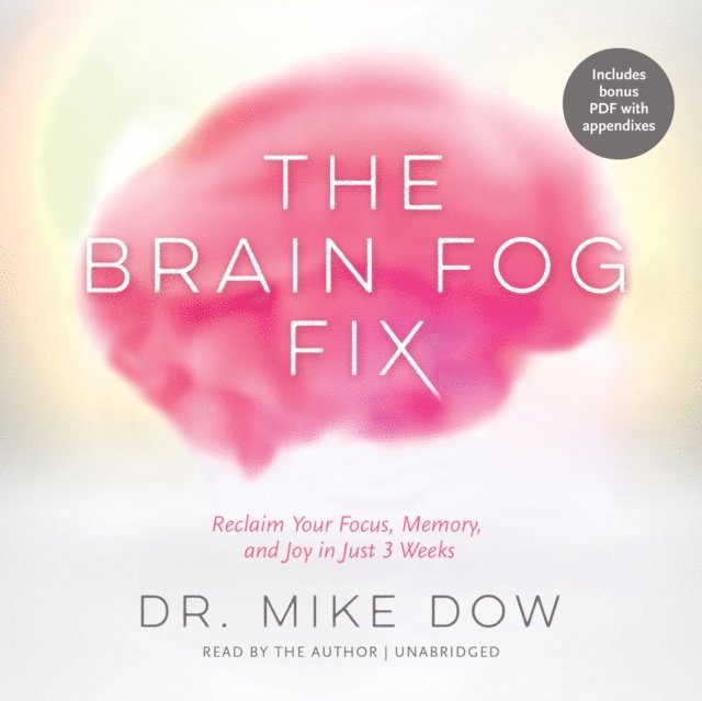Dr. Mike Dow - Brain Fog Fix, Ljudbok