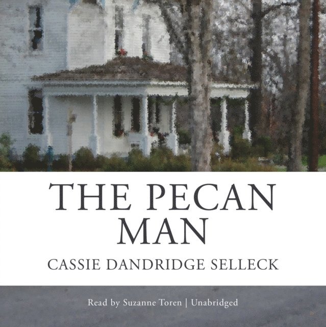 Cassie Dandridge Selleck - Pecan Man, Ljudbok