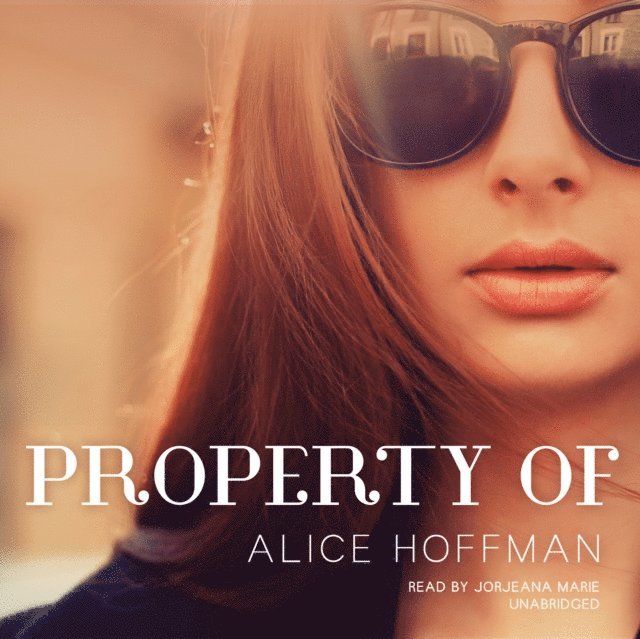 Alice Hoffman - Property Of, Ljudbok