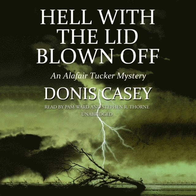 Donis Casey - Hell with the Lid Blown Off, Ljudbok