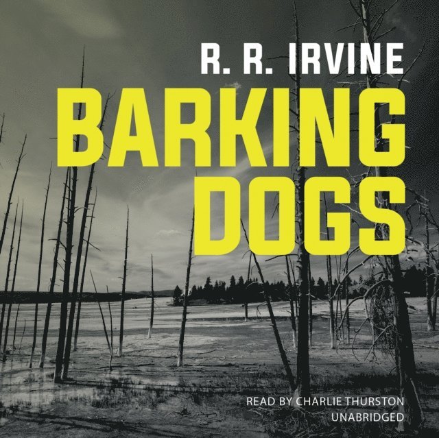 Robert R. Irvine - Barking Dogs, Ljudbok