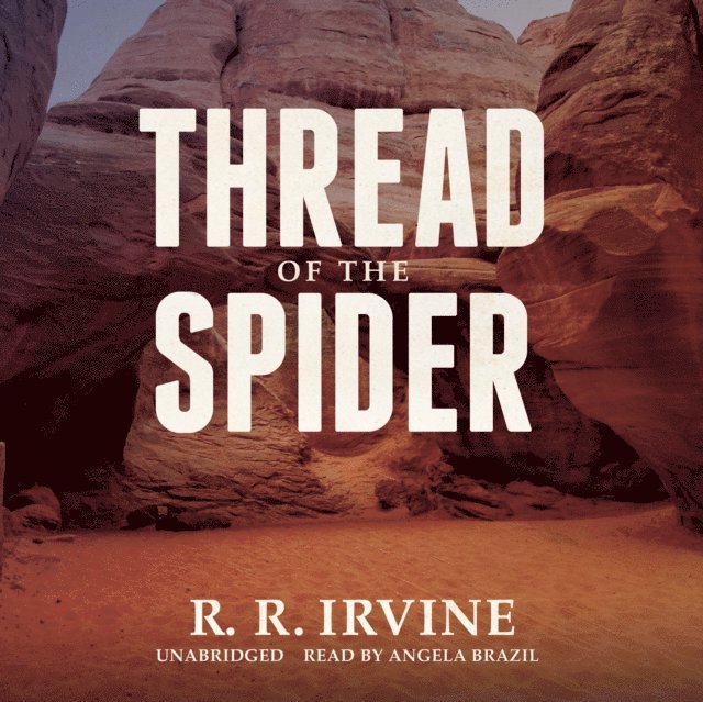 Robert R. Irvine - Thread of the Spider, Ljudbok