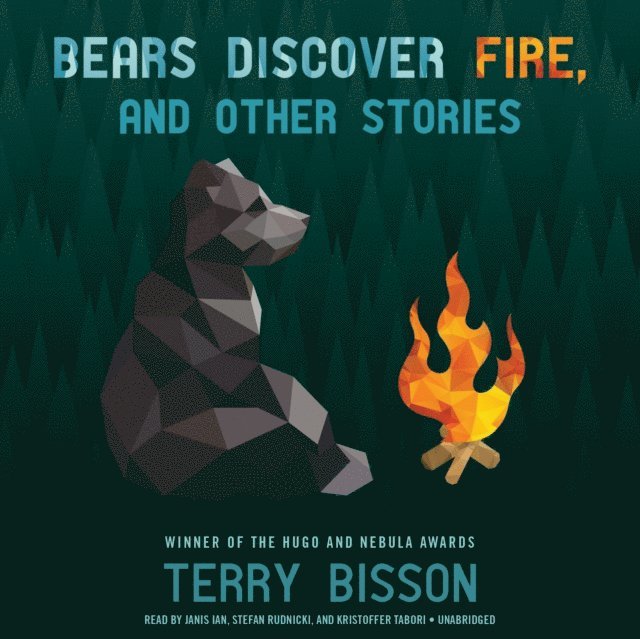 Terry Bisson - Bears Discover Fire, and Other Stories, Ljudbok
