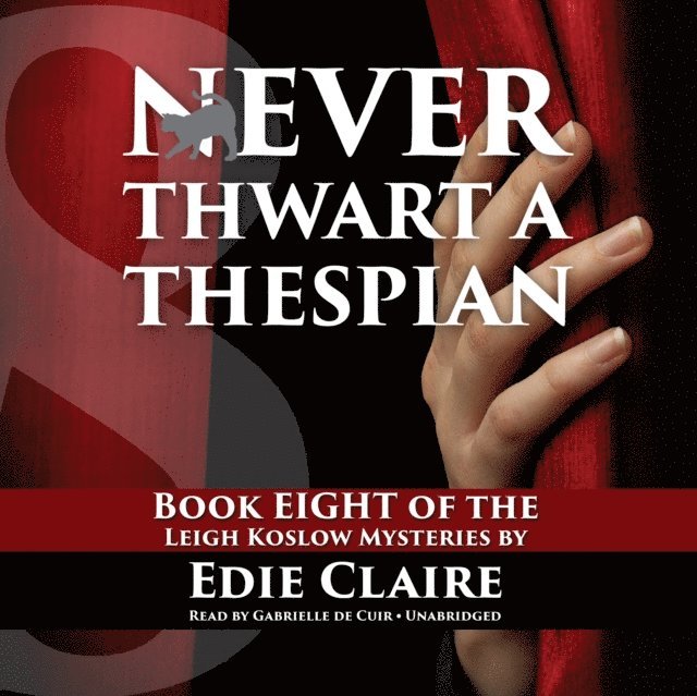 Edie Claire - Never Thwart a Thespian, Ljudbok