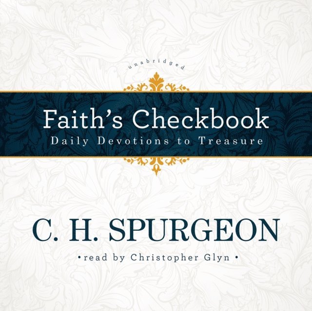 C.H. Spurgeon - Faith's Checkbook, Ljudbok