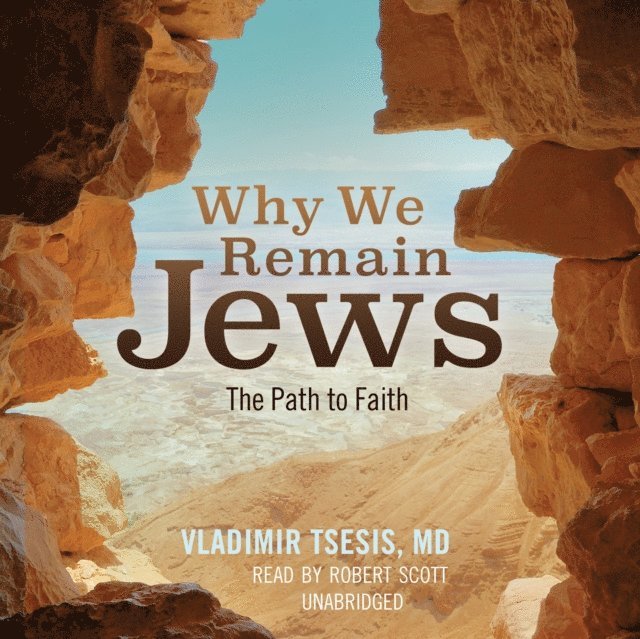 Vladimir A. Tsesis MD - Why We Remain Jews, Ljudbok