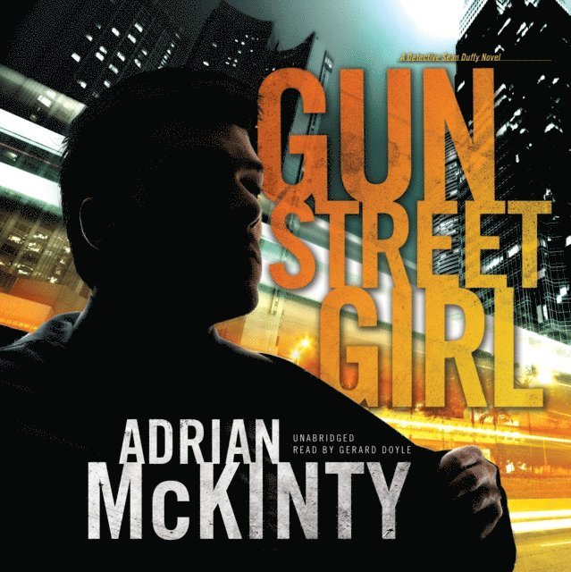 Adrian McKinty - Gun Street Girl, Ljudbok