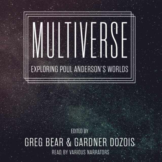 Harry Turtledove, Greg Bear, S. M. Stirling, Gardner Dozois - Multiverse, Ljudbok