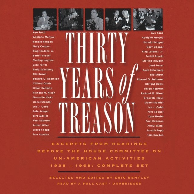 Nathan Dana Aldrich, Eric Bentley, various authors - Thirty Years of Treason, Ljudbok