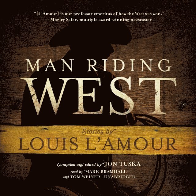 Louis L'Amour, Mark Bramhall - Man Riding West, Ljudbok