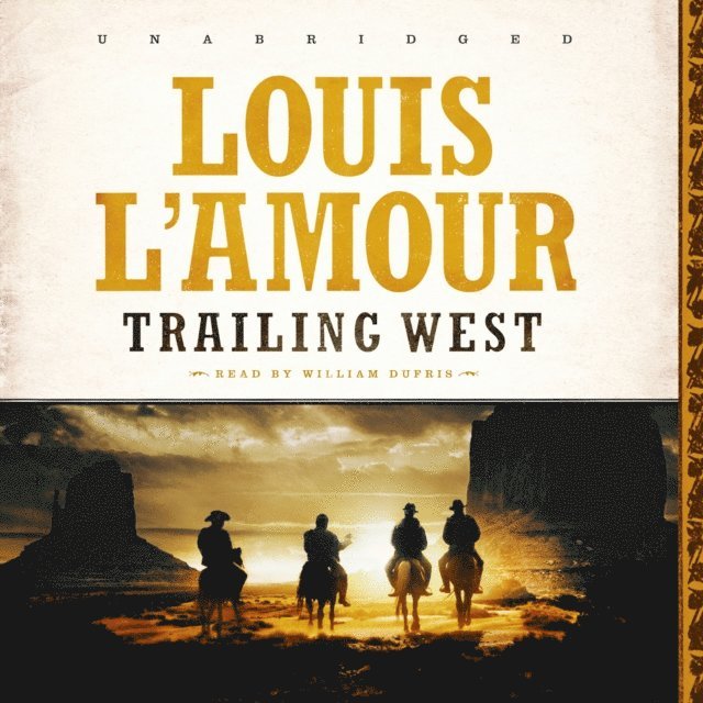 Louis L'Amour - Trailing West, Ljudbok