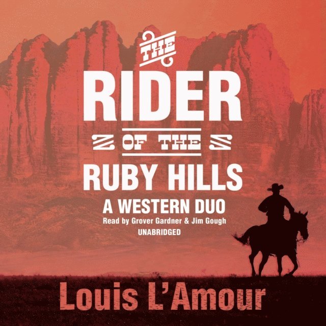 Louis L'Amour - Rider of the Ruby Hills, Ljudbok