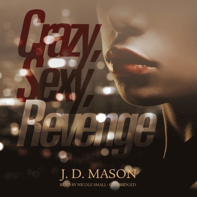 J. D. Mason - Crazy, Sexy, Revenge, Ljudbok
