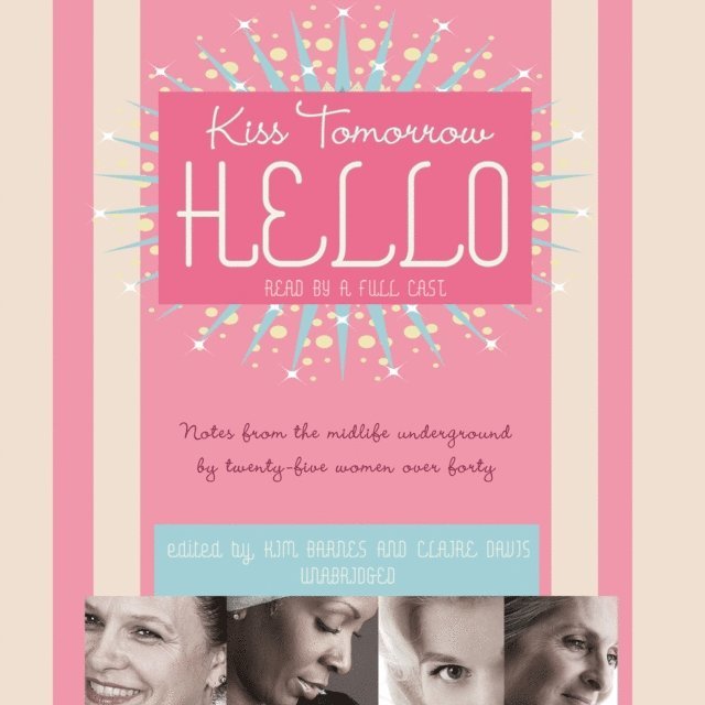 a full cast, Kim Barnes, Claire Davis - Kiss Tomorrow Hello, Ljudbok