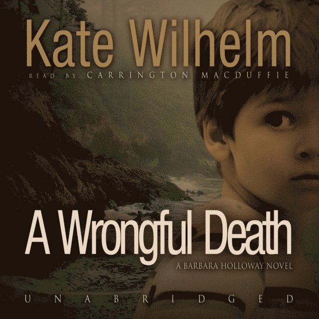 Kate Wilhelm - Wrongful Death, Ljudbok