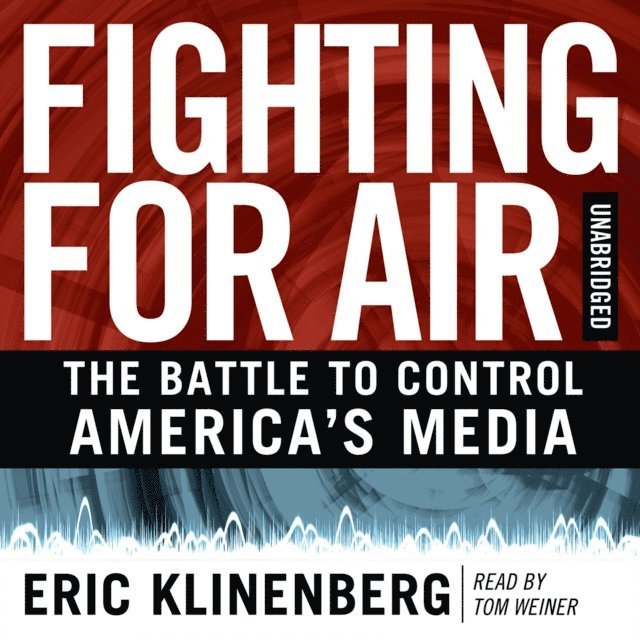 Eric Klinenberg - Fighting for Air, Ljudbok