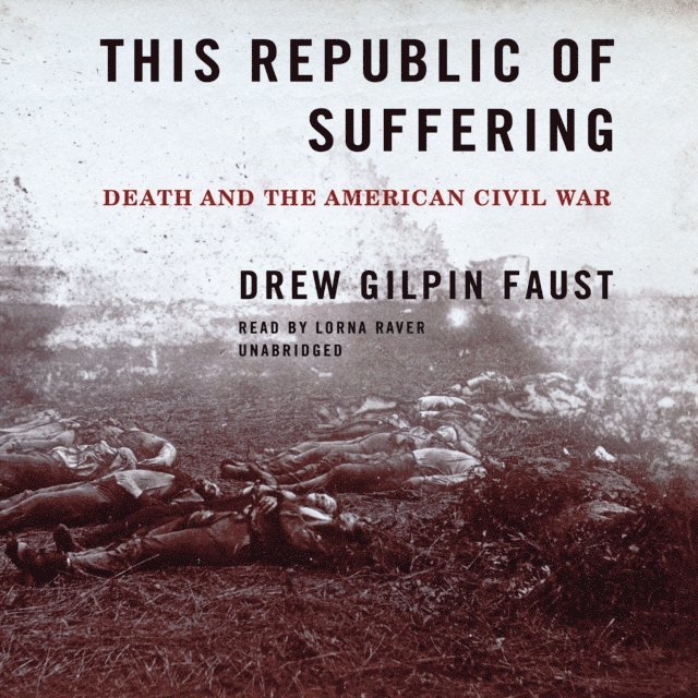 Drew Galpin Faust - This Republic of Suffering, Ljudbok