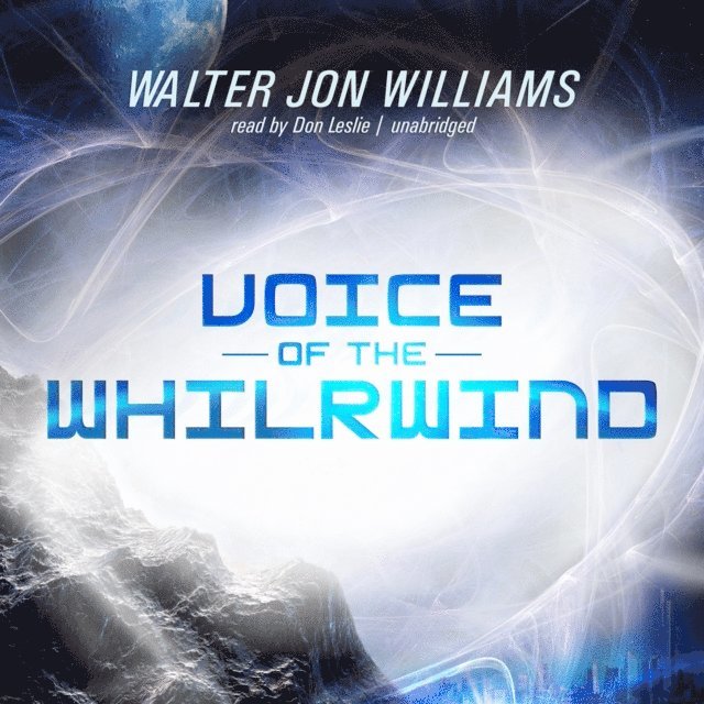 Walter Jon Williams - Voice of the Whirlwind, Ljudbok