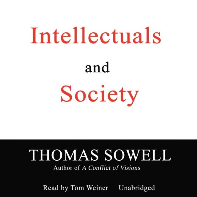 Thomas Sowell - Intellectuals and Society, Ljudbok