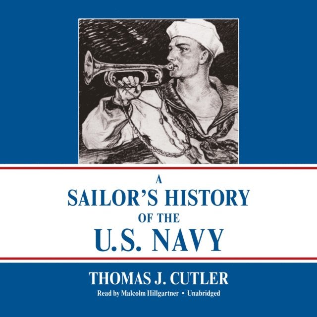 Thomas J. Cutler - Sailor's History of the U.S. Navy, Ljudbok