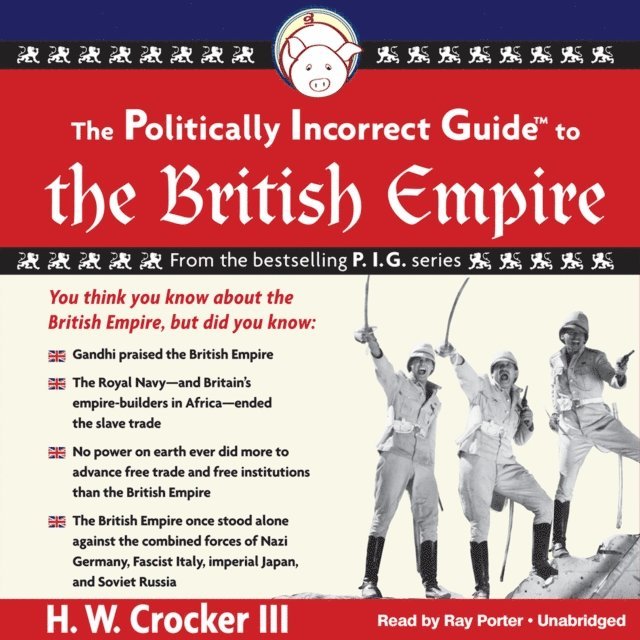 H. W. Crocker III - Politically Incorrect Guide to the British Empire, Ljudbok