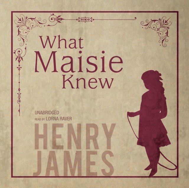 Henry James - What Maisie Knew, Ljudbok