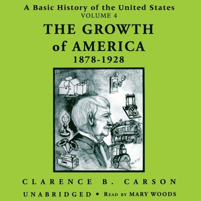 Clarence B. Carson - Basic History of the United States, Vol. 4, Ljudbok
