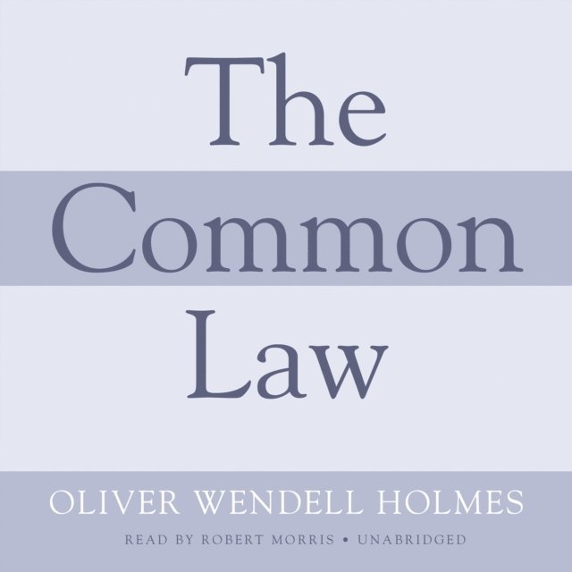 Oliver Wendell Holmes Jr. - Common Law, Ljudbok