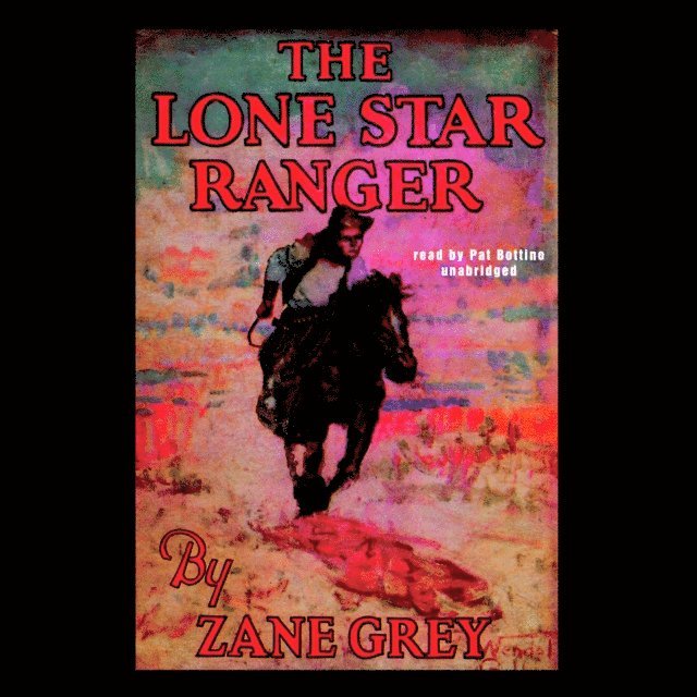 Zane Grey - Lone Star Ranger, Ljudbok