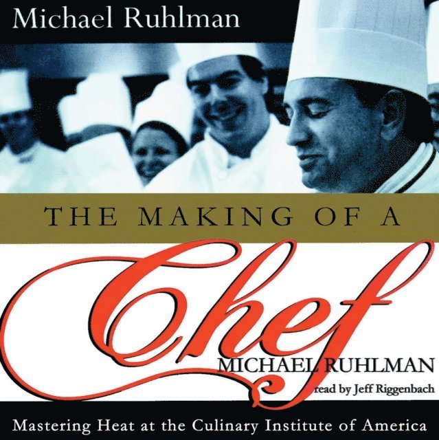 Michael Ruhlman - Making of a Chef, Ljudbok