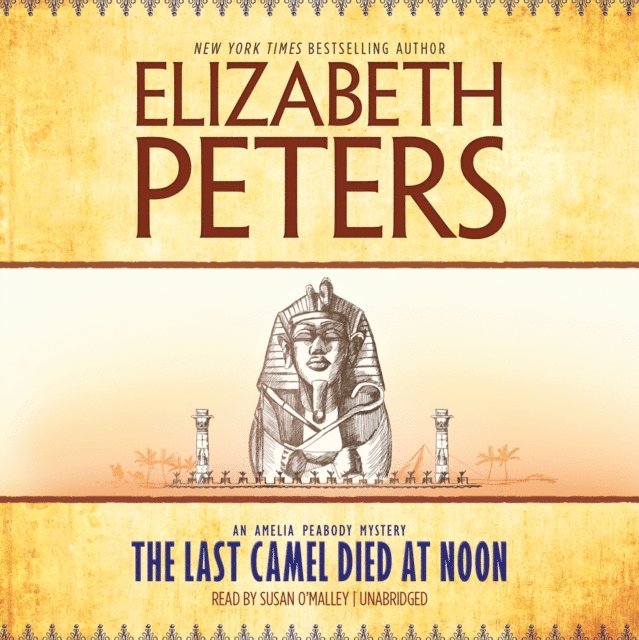 Elizabeth Peters - Last Camel Died at Noon, Ljudbok