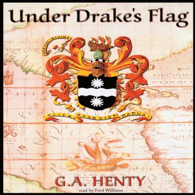 G. A. Henty - Under Drake's Flag, Ljudbok