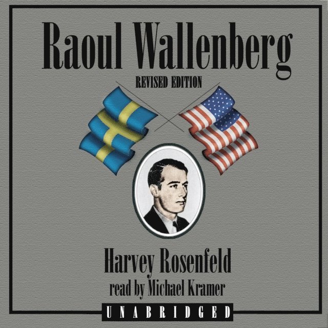 Harvey Rosenfeld - Raoul Wallenberg, Revised Edition, Ljudbok