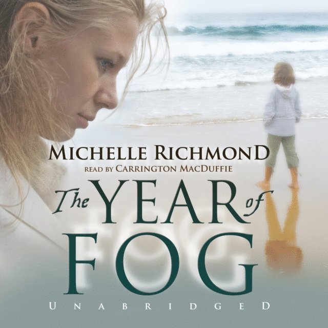 Michelle Richmond - Year of Fog, Ljudbok