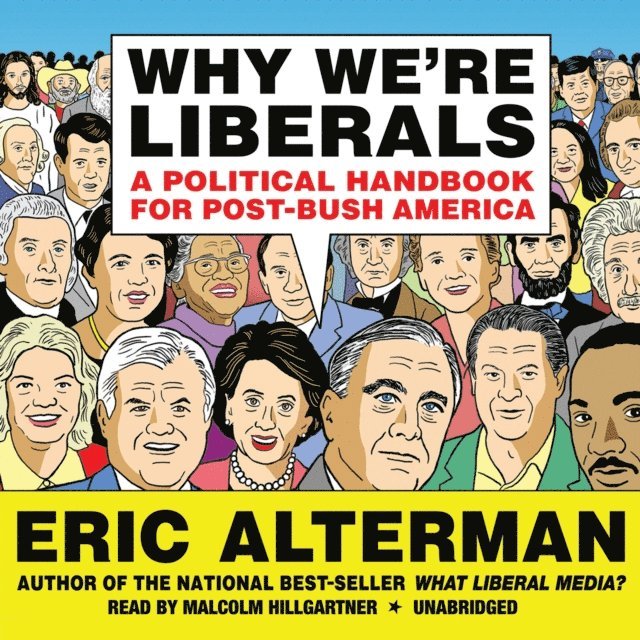Eric Alterman - Why We're Liberals, Ljudbok