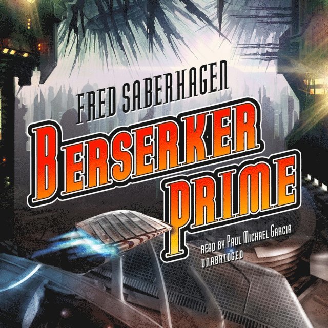 Fred Saberhagen - Berserker Prime, Ljudbok
