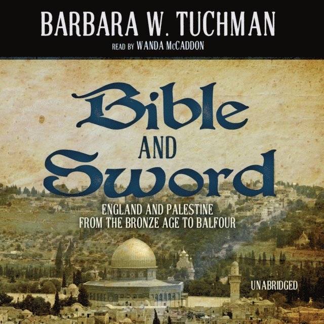 Barbara W. Tuchman - Bible and Sword, Ljudbok